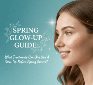 What Treatments Can Give You A Glow-Up Before Spring Events: Top Picks